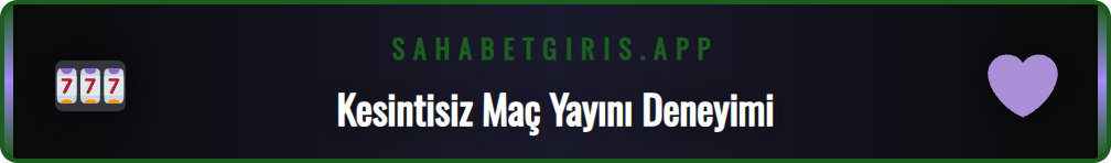 Sahabet canlı maç yayını arayüzü ve HD kalitede görüntü.