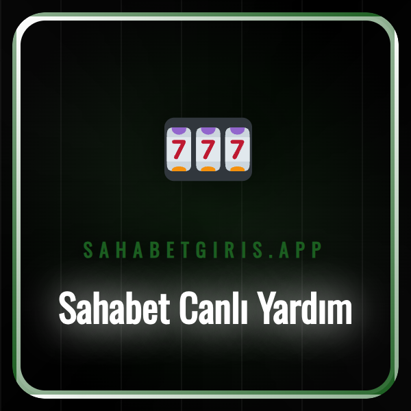 Sahabet Canlı Yardım penceresinde bir müşteri temsilcisi ile sohbet.