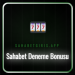 sahabet deneme bonusu