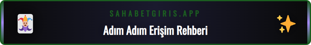 Sahabet yeni giriş adresine mobil cihazdan erişim adımları.