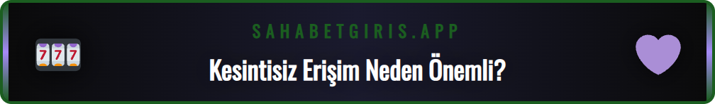 Sahabet güncel giriş yolu ve platformun güvenlik özellikleri.