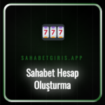 Sahabet hesap oluşturma formunu dolduran bir kullanıcı ekranı