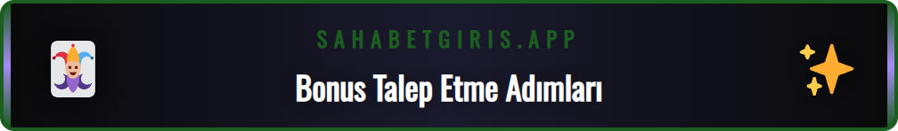 Sahabet hoş geldin promosyonunu adım adım talep etme rehberi.