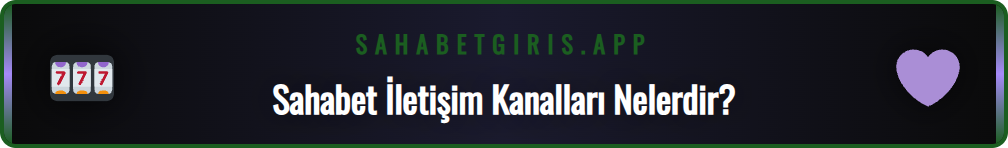 Sahabet 7/24 iletişim seçeneklerini gösteren infografik.