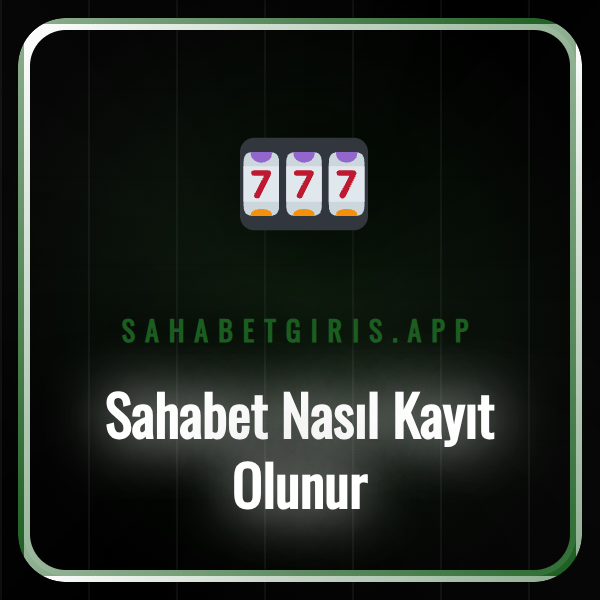 sahabet nasıl kayıt olunur