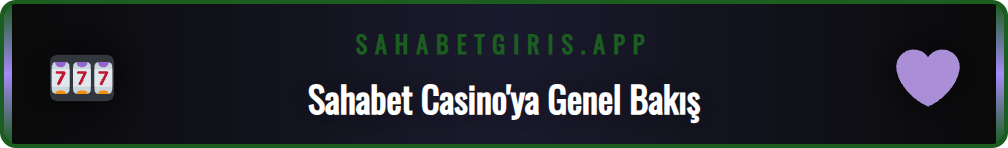 Sahabet Online Casino arayüzü ve oyun seçeneklerine genel bakış.