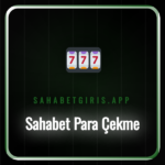 Sahabet hesabından güvenli para çekme adımlarını gösteren ekran.