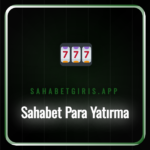 Sahabet para yatırma seçeneklerini gösteren bir ekran görüntüsü.