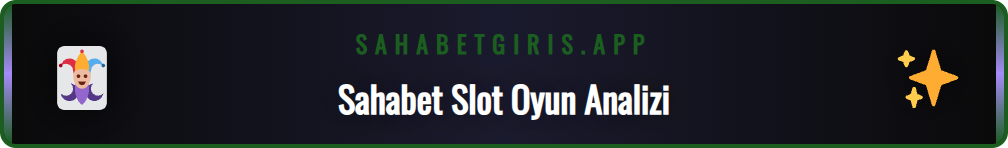 Sahabet slot oyunları koleksiyonundan detaylı bir ekran görüntüsü