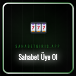 Sahabet üye ol formunu dolduran bir kullanıcı ve ekran detayı.