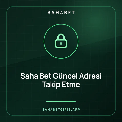 Saha Bet Güncel Adresi Takip Etme – sahabetgiris.app