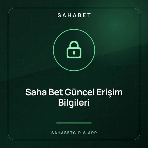 Saha Bet Güncel Erişim Bilgileri – sahabetgiris.app