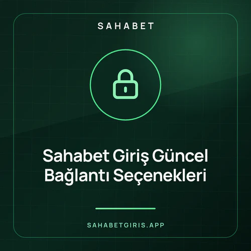 Sahabet Giriş Güncel Bağlantı Seçenekleri – sahabetgiris.app