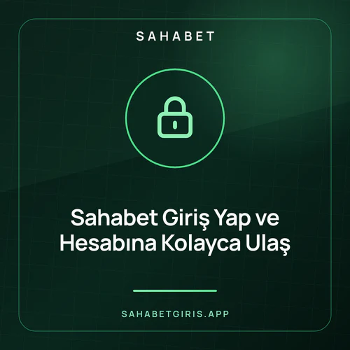 Sahabet Giriş Yap ve Hesabına Kolayca Ulaş – sahabetgiris.app