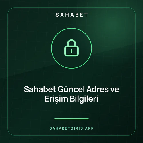 Sahabet Güncel Adres ve Erişim Bilgileri – sahabetgiris.app