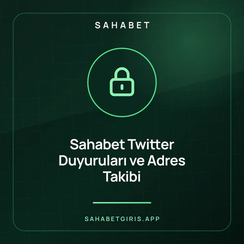Sahabet Twitter Duyuruları ve Adres Takibi – sahabetgiris.app